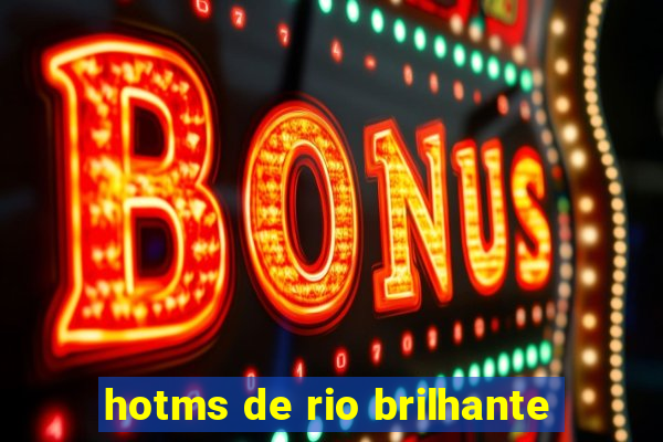 hotms de rio brilhante